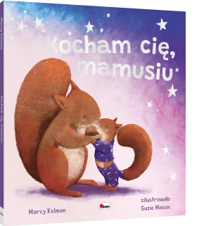 Kocham cię mamusiu. Picturebook - Marcy Kelman - książka
