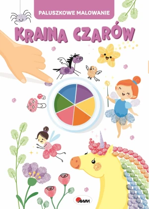 Kraina czarów. Paluszkowe malowanie - Opracowanie zbiorowe - książka