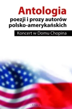 Antologia poezji i prozy autorów polsko amerykańskich Koncert w domu Chopina - John Minczeski, John Guzlowski - książka