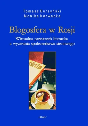 Blogosfera w Rosji - Tomasz Burzyński, Monika Karwacka - książka