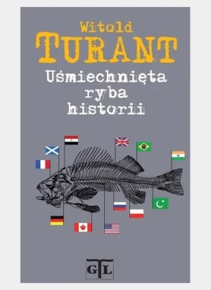Uśmiechnięta ryba historii - Witold Turant - książka