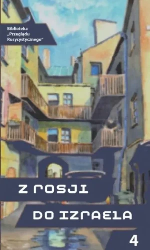 Z Rosji do Izraela cz.4 - red. Mirosława Michalska-Suchanek, Agnieszka Lena - książka