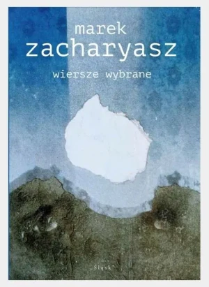 Wiersze wybrane - Marek Zacharyasz - książka