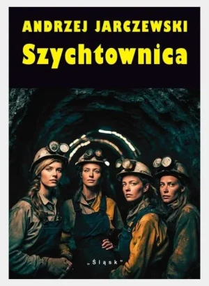 Szychtownica, czyli szlachetnego trudu.. w.4 - Andrzej Jarczewski - książka