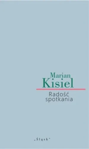 Radość spotkania - Marian Kisiel - książka
