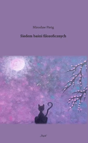 Siedem baśni filozoficznych - Mirosław Piróg - książka