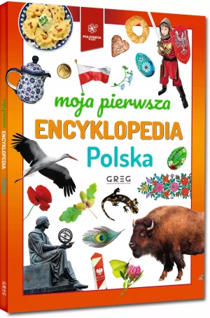 Moja pierwsza encyklopedia. Polska - praca zbiorowa - książka