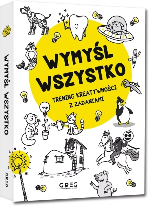 Wymyśl wszystko. Trening kreatywności z zadaniami - Dorota Wieczorek - książka