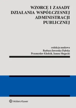 Wzorce i zasady działania współczesnej administracji publicznej - praca zbiorowa - książka