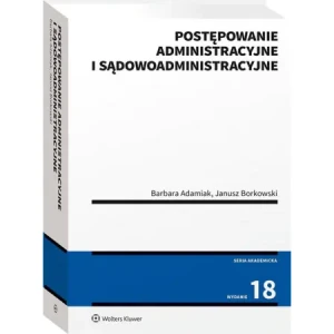 Postępowanie administracyjne i sądowoadministracyjne - Barbara Adamiak, Janusz Borkowski - książka