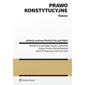 Prawo konstytucyjne. Kazusy - red. Monika Florczak-Wątor - książka