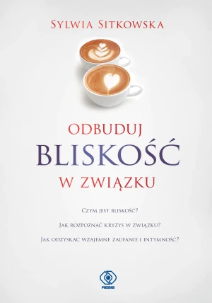 Odbuduj bliskość w związku - Sylwia Sitkowska - książka