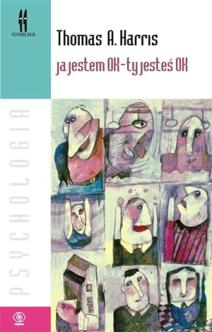 Ja jestem OK - ty jesteś OK - Thomas A. Harris, Elżbieta Knoll - książka