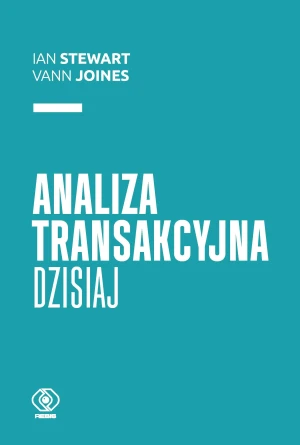 Analiza transakcyjna dzisiaj - Ian Stewart, Vann Joines, przekład zbiorowy, Kata - książka