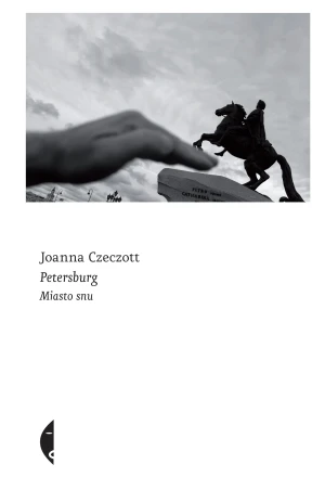 Petersburg. Miasto snu - Joanna Czeczott - książka