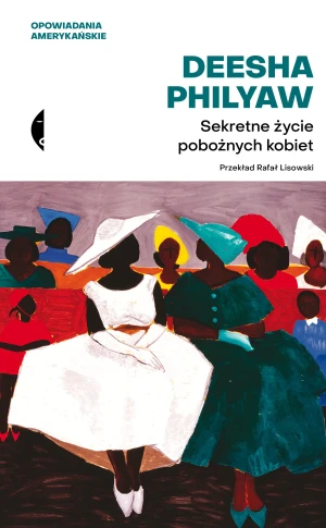 Sekretne życie pobożnych kobiet - Deesha Philyaw, Rafał Lisowski - książka