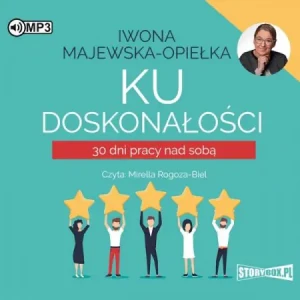 Ku doskonałości. 30 dni pracy nad sobą - Iwona Majewska-Opiełka - książka