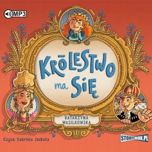 Królestwo ma się - Katarzyna Wasilkowska - książka