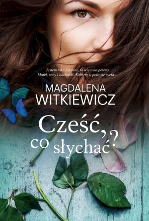 Cześć, co słychać? - Magdalena Witkiewicz - książka