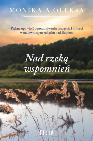 Nad rzeką wspomnień - Monika A. Oleksa - książka