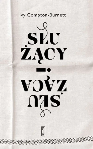 Służący i służąca - Ivy Compton-Burnett - książka