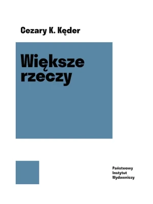 Większe rzeczy - Cezary K. Kęder - książka