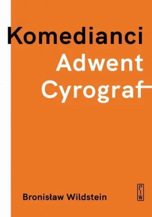 Komedianci, adwent, cyrograf - Bronisław Wildstein - książka