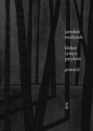 Klekot tysięcy patyków - Jarosław Maślanek - książka