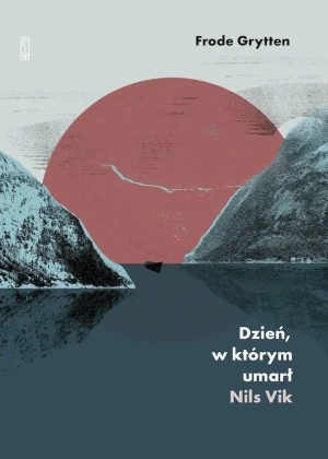 Dzień, w którym umarł Nils Vik - Frode Grytten - książka