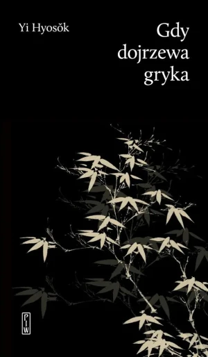 Gdy dojrzewa gryka - Yi Hyosok - książka