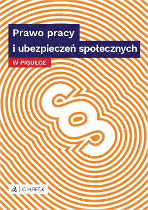 Prawo pracy i ubezpieczeń społecznych w pigułce - praca zbiorowa - książka