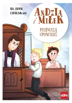 Pierwsza spowiedź. Andzia i Miłek - ks. Cieślak Adam - książka