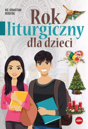 Rok liturgiczny dla dzieci - ks. Sebastian Kosecki - książka