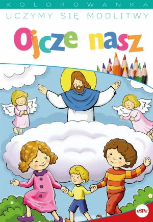 Uczymy się modlitwy. Ojcze nasz - praca zbiorowa - książka