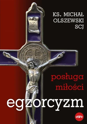 Egzorcyzm. Posługa młości - Michał Olszewski SCJ - książka