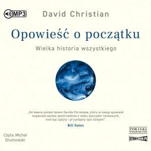 Opowieść o początku. Wielka historia wszystkiego - David Christian - książka