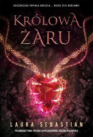 Królowa żaru. Księżniczka popiołu. Tom 3 - Laura Sebastian - książka