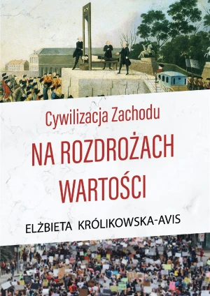 Cywilizacja Zachodu na rozdrożach wartości - Elżbieta Królikowska-Avis - książka