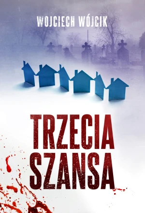 Trzecia szansa - Wojciech Wójcik - książka