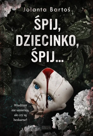 Śpij, dziecinko, śpij - Jolanta Bartoś - książka