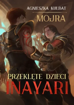 Przeklęte dzieci Inayari. Mojra. Tom 1 - Agnieszka Kulbat - książka