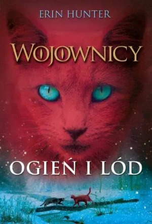 Ogień i lód. Wojownicy. Tom 2 - Erin Hunter - książka