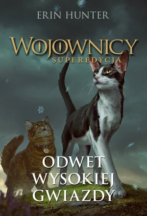 Odwet Wysokiej Gwiazdy. Wojownicy. Superedycja. Tom 4 - Erin Hunter, Wojtek Cajgner - książka