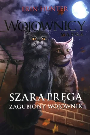 Pakiet: Szara Pręga. Zagubiony wojownik, Schronienie wojownika, Powrót wojownika - Erin Hunter - książka