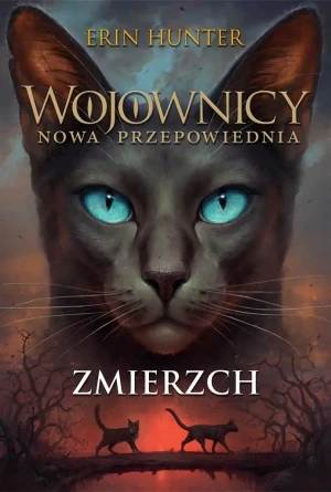 Zmierzch. Wojownicy. Nowa przepowiednia. Tom 5 - Erin Hunter, Anna Kołodziej - książka