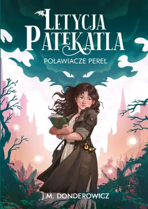 Letycja Patekatla. Poławiacze Pereł - J.M. Donderowicz - książka