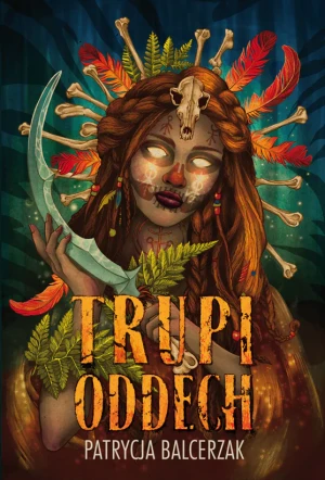 Trupi oddech - Patrycja Balcerzak - książka