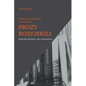Wybrane zagadnienia z najnowszej prozy rosyjskiej - Liliana Kalita - książka