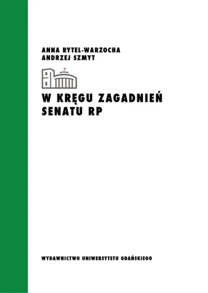 W kręgu zagadnień Senatu RP - Anna Rytel-Warzocha, Andrzej Szmyt - książka