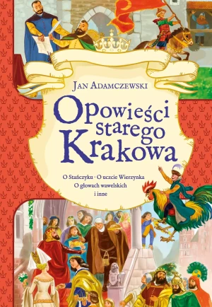 Opowieści starego Krakowa - Jan Adamczewski - książka